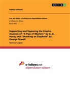 Fabian Schlecht - Supporting and Opposing the Empire. Analysis of "A Pipe of Mystery" by G. A. Henty and "Shooting an Elephant" by George Orwell