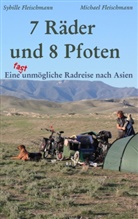 Michael Fleischmann, Sybill Fleischmann, Sybille Fleischmann - 7 Räder und 8 Pfoten