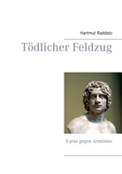 Hartmut Raddatz - Tödlicher Feldzug