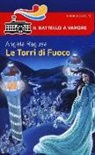 Angela Ragusa, S. Bigolin - Le torri di fuoco