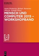 Michae Burmester, Michael Burmester, Albrecht Schmidt, Anette Weisbecker - Mensch und Computer 2015 - Workshopband