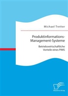 Michael Tretter - Produktinformations-Management-Systeme: Betriebswirtschaftliche Vorteile eines PIMS