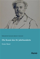 Edmond d Goncourt, Edmond De Goncourt, Jules de Goncourt - Die Kunst des 18. Jahrhunderts