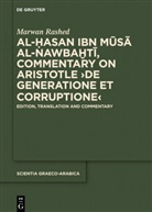 Marwan Rashed, Marwa Rashed, Marwan Rashed - Al-Hasan ibn Musa al-Nawbakhti, Commentary on Aristotle "De generatione et corruptione"