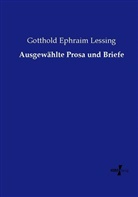 Gotthold Ephraim Lessing - Ausgewählte Prosa und Briefe
