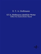 E T a Hoffmann, E.T.A. Hoffmann - E.T.A. Hoffmanns sämtliche Werke