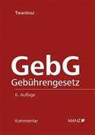 Benjamin Twardosz - Kommentar zum Gebührengesetz - GebG