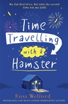 Ross Welford - Time Travelling With a Hamster