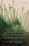 Claire Preston, Claire (Professor of Renaissance Literatu Preston, Claire (Professor of Renaissance Literature Preston, Preston Claire - Poetics of Scientific Investigation in Seventeenth-Century England