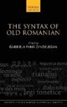 Gabriela Pana Dindelegan, Pan&amp;a Dindelegan Gabriela, Gabriela Pana Dindelegan, Gabriela (Emeritus Professor of L Pana Dindelegan, Gabriela Pana Dindelegan, Pan&amp;... - Syntax of Old Romanian