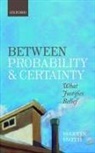 SMITH, Martin Smith, Martin (University of Edinburgh) Smith - Between Probability and Certainty