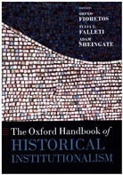 Orfeo Fioretos, Orfeo (Associate Professor of Political Fioretos, Orfeo Falleti Fioretos, Tulia G. Falleti, Tulia G. (Class of 1965 Term Associate Professor of Political Science and Senior Fellow Falleti, Falleti Tulia G.... - Oxford Handbook of Historical Institutionalism