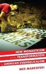 Wes Markofski, Wes (Ph.d. Candidate (Abd) Markofski, Markofski Wes - New Monasticism and the Transformation of American Evangelicalism