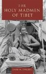 David M. Divalerio, David M. (Assistant Professor of Histor Divalerio, DiValerio David M. - Holy Madmen of Tibet