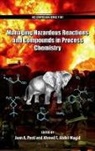 Jaan A. Pesti, Jaan A. Abdel-Magid Pesti, Ahmed F. Abdel-Magid, Abdel-Magid Ahmed F., Jaan A. Pesti, Pesti Jaan A. - Managing Hazardous Reactions and Compounds in Process Chemistry