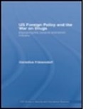 Cornelius Friesendorf, Friesendorf Cornelius - Us Foreign Policy and the War on Drugs