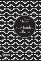 Marissa Meyer - Die Luna-Chroniken - Wie Monde so silbern