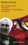 Barbara Krause - Die Farben des verlorenen Paradieses