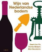 Stan Beurskens, Denise Maijers, Denise Maljers, Geert-Jan Vis, Geert-Jan Vis &amp; Denise Maljers, Han Bruinenberg... - Wijn van Nederlandse bodem