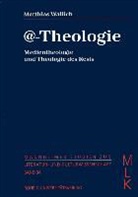 Matthias Wallich - @-Theologie. Medientheologie und Theologie des Rests