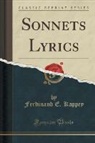 Ferdinand E. Kappey - Sonnets Lyrics (Classic Reprint)