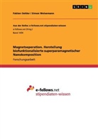 Fabian Oehler, Simon Weisemann - Magnetseperation. Herstellung biofunktionalisierte superparamagnetischer Nanokomposition
