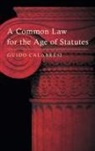 Guido Calabresi - A Common Law for the Age of Statutes