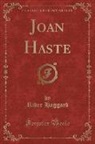 Rider Haggard - Joan Haste (Classic Reprint)