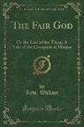 Lew Wallace, Lew; Wallace - The Fair God
