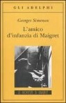 Georges Simenon - L'amico d'infanzia di Maigret