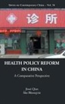 Ake Blomqvist, Åke Blomqvist, Ake G Blomqvist, Jiwei Qian &amp; Ake Blomqvist, Jiwei Qian - HEALTH POLICY REFORM IN CHINA