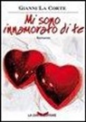Gianni La Corte - Mi sono innamorato di te