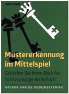 Arthur van de Oudeweetering, Arthur van de Oudeweetering, Arthur van de Oudeweetering - Mustererkennung im Mittelspiel