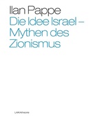 Ilan Pappe, Ilan Pappé - Die Idee Israel