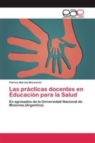 Patricia Mariela Morawicki - Las prácticas docentes en Educación para la Salud
