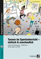 Daniela Eisenhofer - Tanzen im Sportunterricht - einfach & anschaulich, m. 1 CD-ROM