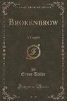 Ernst Toller - Brokenbrow