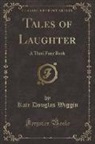 Kate Douglas Wiggin - Tales of Laughter