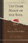 San Juan De La Cruz - The Dark Night of the Soul (Classic Reprint)