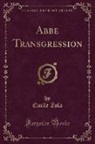 Emile Zola - Abbé Transgression (Classic Reprint)