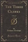 Anthony Trollope - The Three Clerks, Vol. 2 of 3