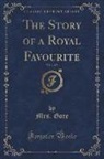 Mrs Gore, Mrs. Gore - The Story of a Royal Favourite, Vol. 1 of 3 (Classic Reprint)
