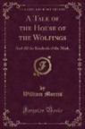 William Morris - A Tale of the House of the Wolfings