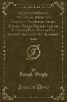 Joseph Wright - The English Dialect Dictionary, Being the Complete Vocabulary of All Dialect Words Still in Use, or Known to Have Been in Use During the Last Two Hundred Years, Vol. 4 (Classic Reprint)