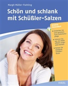 Margit Müller-Frahling - Schön und schlank mit Schüßler-Salzen