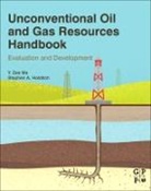 Stephen Holditch, Stephen (Professor Emeritus of Petroleum Engineering Holditch, Holditch Stephen, Y Ma, Y Holditch Ma, Y Zee Ma... - Unconventional Oil and Gas Resources Handbook