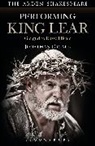 Jonathan Croall, Jonathan (Theatre Historian) Croall, Croall Jonathan - Performing King Lear