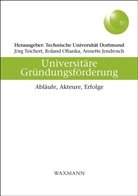 Annette Jendrosch, Roland Ofianka, Roland Ofianka u a, Technische Universität Dortmund, Jör Teichert, Jörg Teichert - Universitäre Gründungsförderung