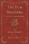Hulbert Footner - The Fur Bringers