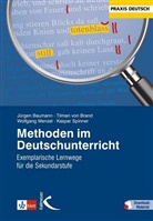 Jürge Baurmann, Jürgen Baurmann, Tilman vo Brand, Tilman von Brand, Wolfgan Menzel, Wolfgang Menzel... - Methoden im Deutschunterricht